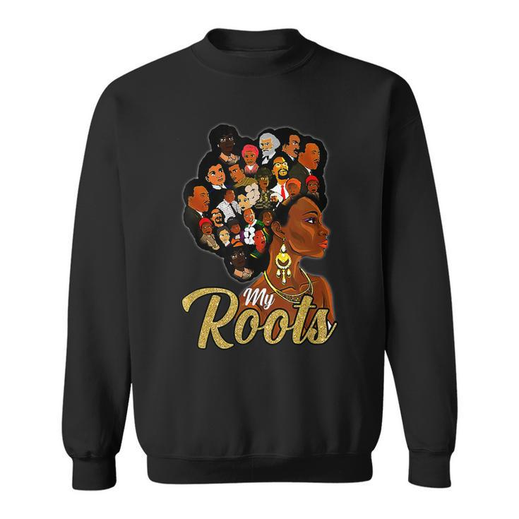 I Love My Roots Black Powerful History Month Pride Dna  V2 Sweatshirt