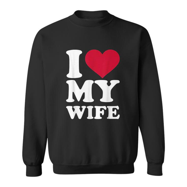 I Love My Wife V2 Men Women Sweatshirt Graphic Print Unisex
