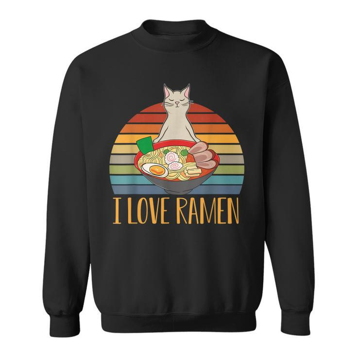 I Love Ramen For Japanese Noodle Soup And Cat Lovers  Men Women Sweatshirt Graphic Print Unisex