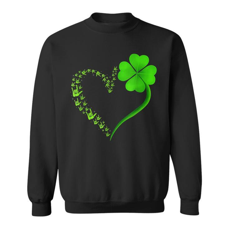 I Love You Hand Sign Language Heart Shamrock St Patricks Day  Sweatshirt