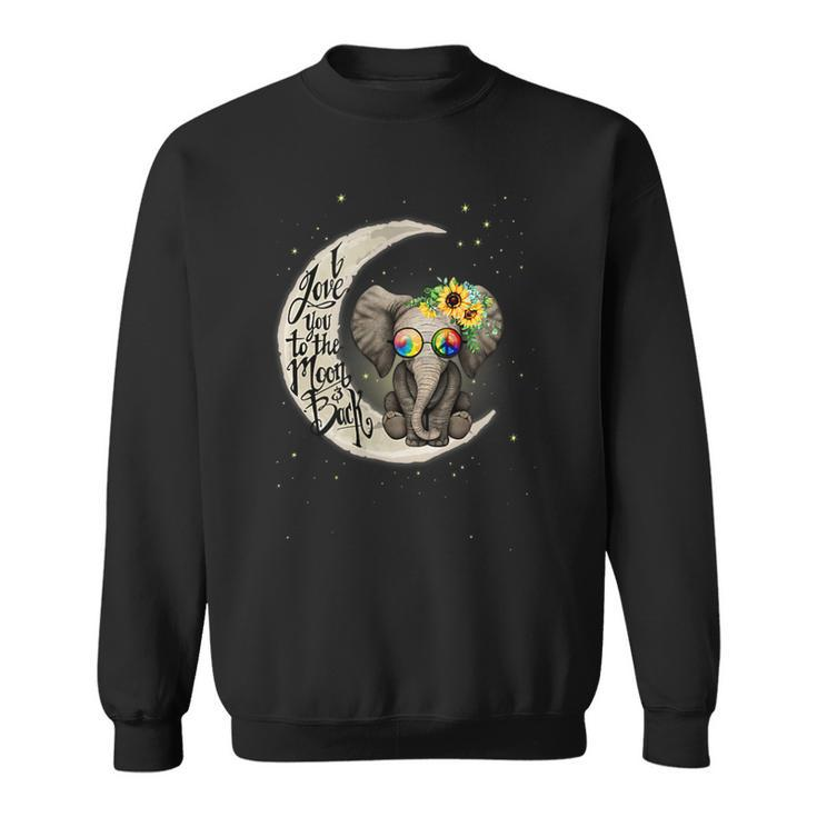 I Love You To The Moon And Back Elephant Moon Back   Sweatshirt