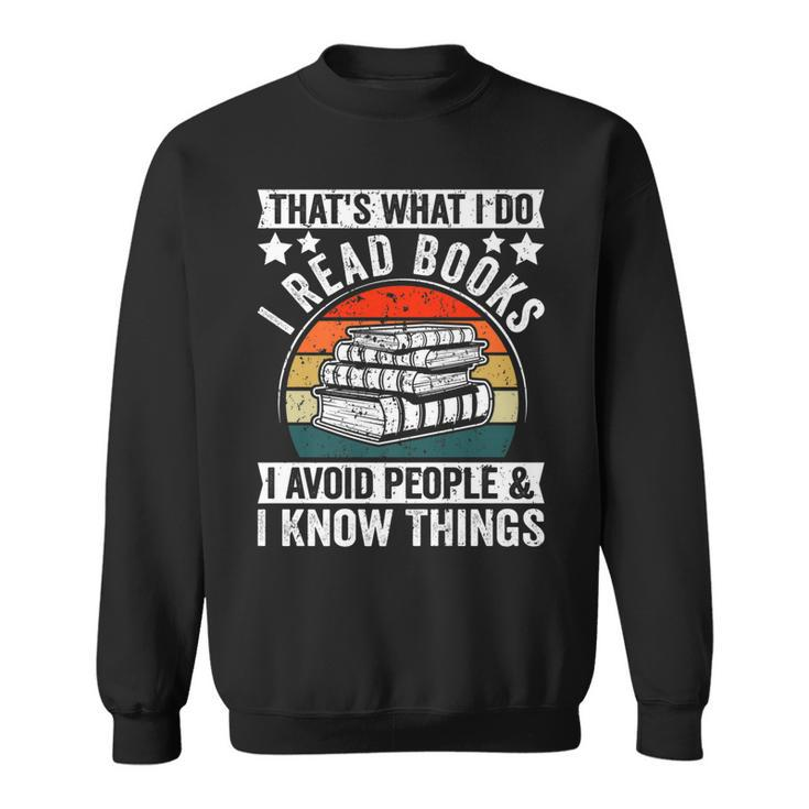 I Read Books Avoid People & I Know Things Book Lover   Sweatshirt