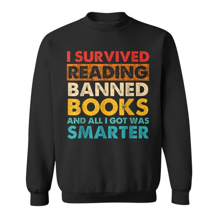 I Survived Reading Banned Books And All I Got Was Smarter  Sweatshirt