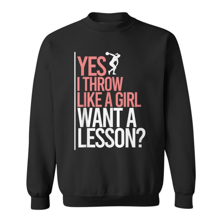 I Throw Like A Girl Discus Throwing Track And Field Discus Sweatshirt