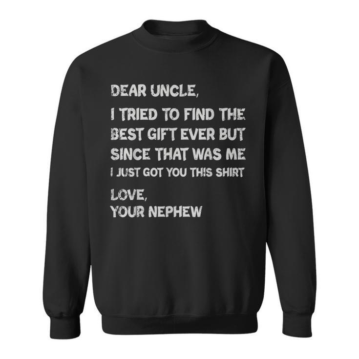 I Tried To Find The Best Ever Funny Uncle Mens Sweatshirt