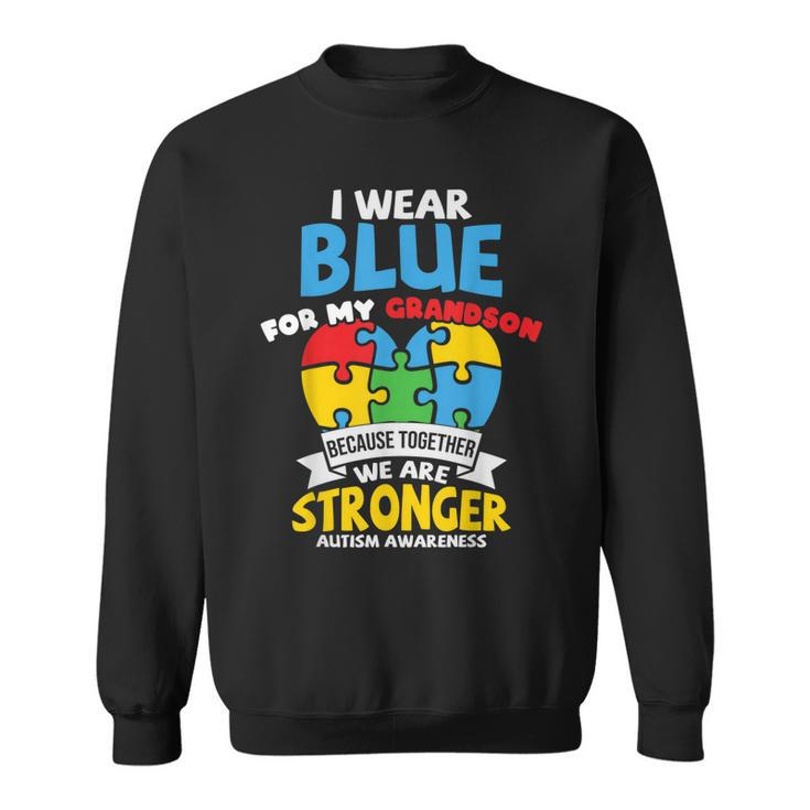 I Wear Blue For My Grandson Autism Awareness Grandparents  Sweatshirt