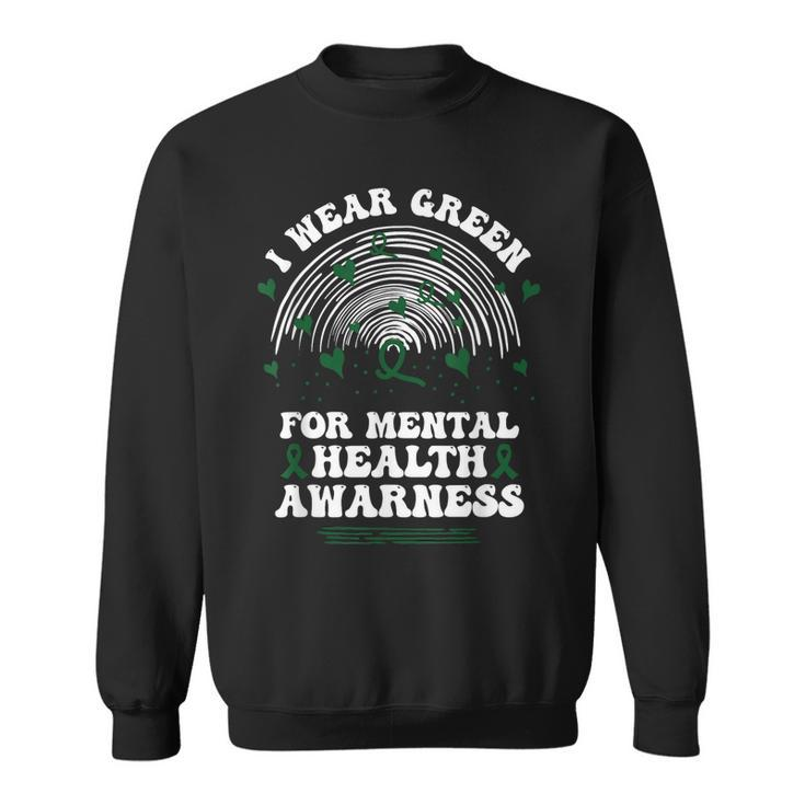 I Wear Green For Mental Health Awareness Green Ribbon  Sweatshirt