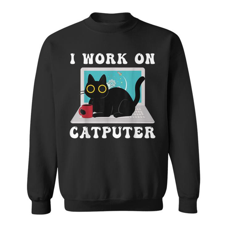 I Work On Computer Funny Cat Lover Quotes Black Cats Lovers  Sweatshirt