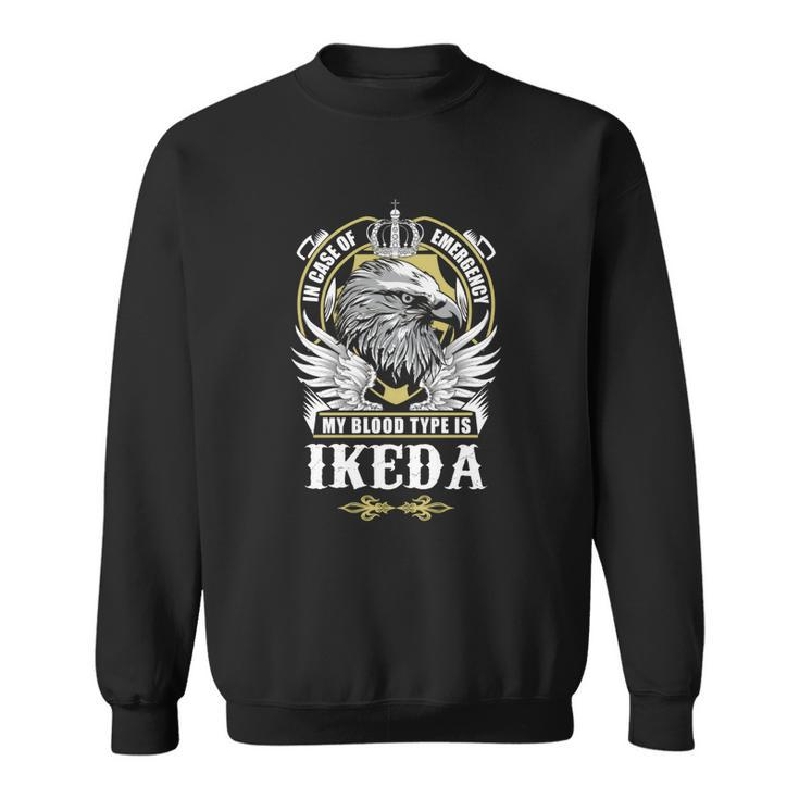 Ikeda Name T  - In Case Of Emergency My Blood Sweatshirt