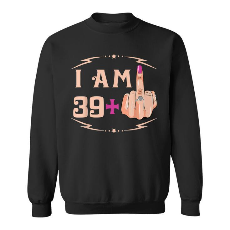 Im 39 Plus 1 Funny 40Th Birthday Gift  Sweatshirt