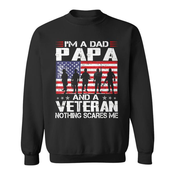 Im A Dad Papa And Veteran Fathers Day Veteran Gifts Idea   Sweatshirt
