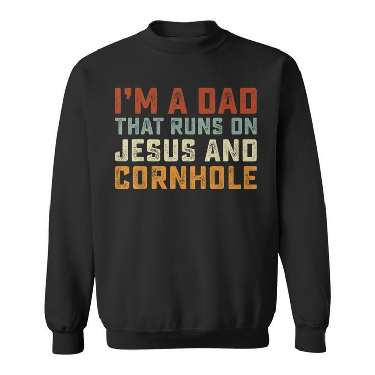 Im A Dad That Runs On Jesus Cornhole Christian Vintage Gift  Sweatshirt