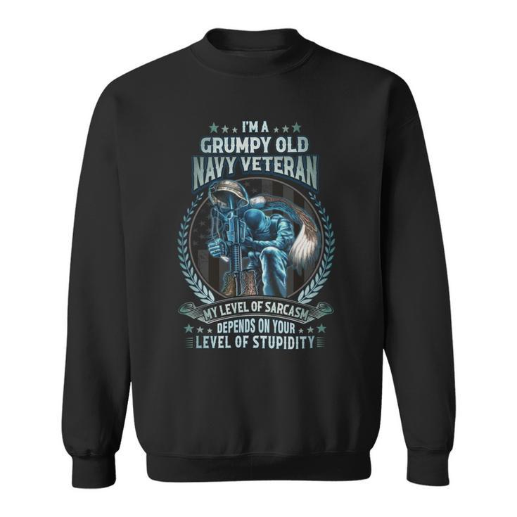 I’M A Grumpy Old US Veteran My Level Of Sarcasm Depends On Your Level Of Stupidity Sweatshirt