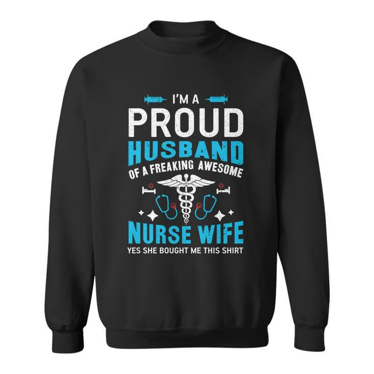Im A Proud Husband Of A Freaking Awesome Nurse Wife Sweatshirt