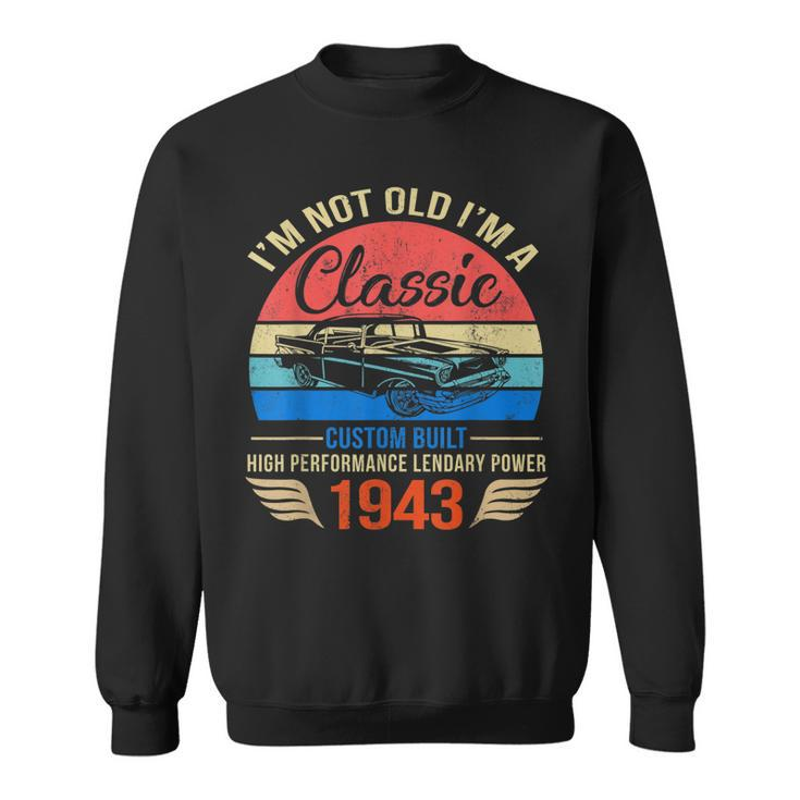 Im Classic Car 80Th Birthday Gift 80 Years Old Born In 1943  Sweatshirt
