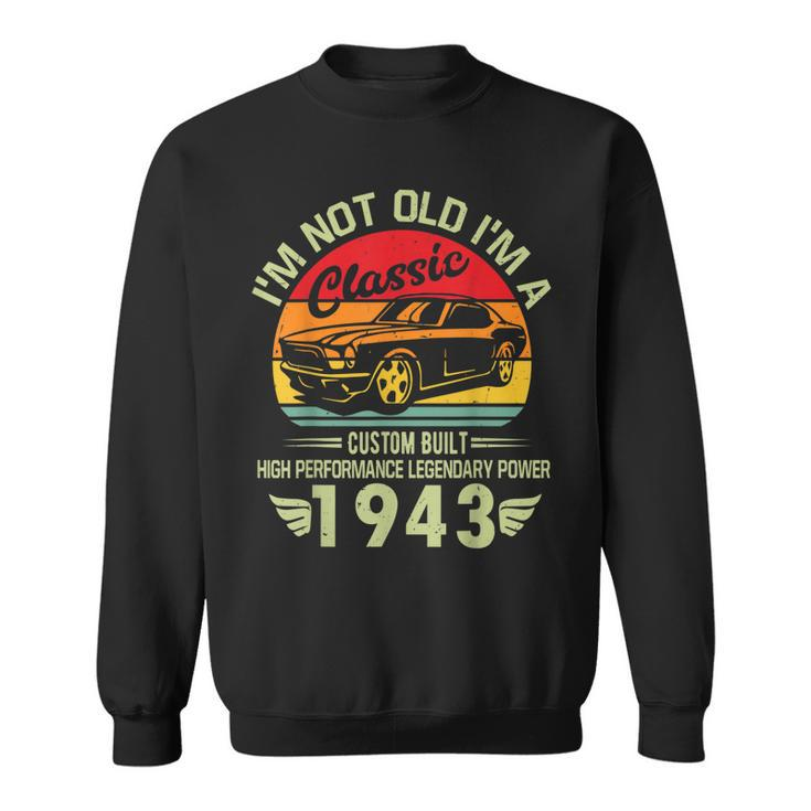 Im Classic Car 80Th Birthday Gifts 80 Year Old Born In 1943  Sweatshirt