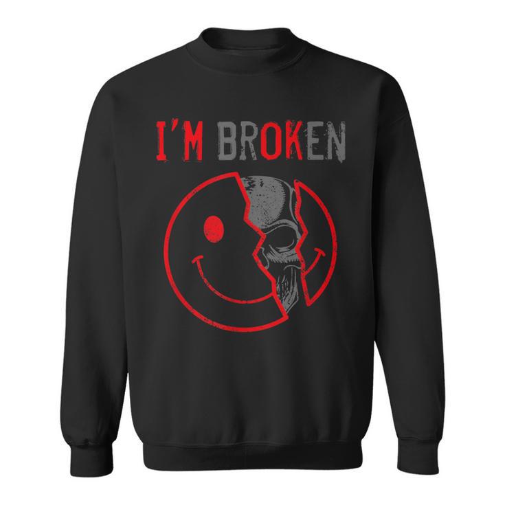 Im Ok Im Broken Invisible Illness I Am Ok Broken Sweatshirt Mazezy