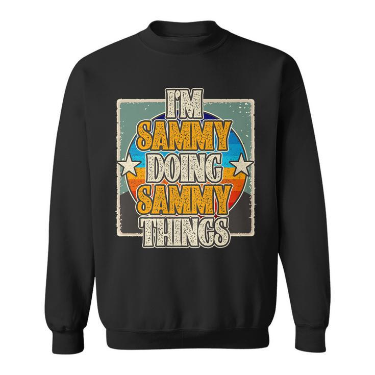 Im Sammy Doing Sammy Things  Funny Christmas   Sweatshirt