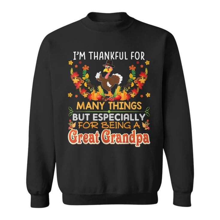 Im Thankful For Many Things But Being A Great Grandpa  Sweatshirt