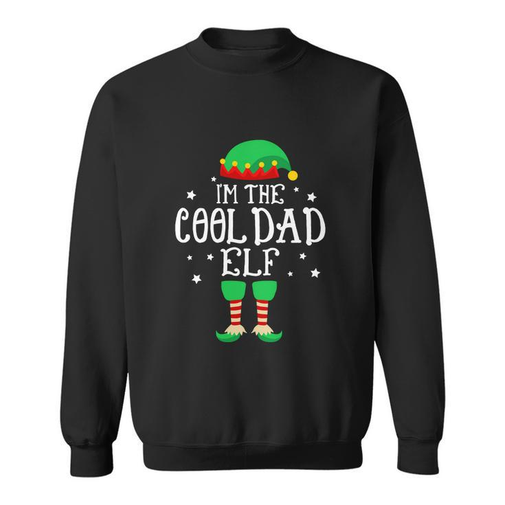 Im The Cool Dad Elf Funny Xmas Elf Fathers Day Sweatshirt