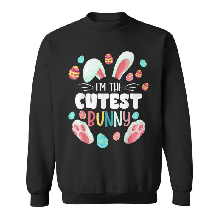 Im The Cutest Bunny Matching Family Easter Party  Sweatshirt