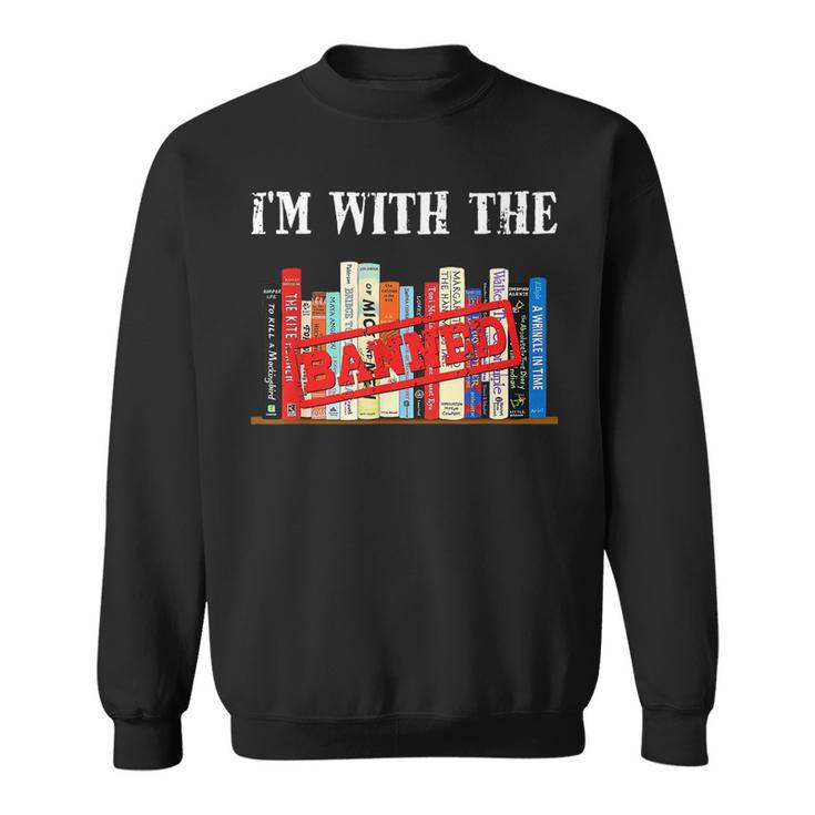 Im With The Banned Funny Book Readers I Read Banned Books  Sweatshirt