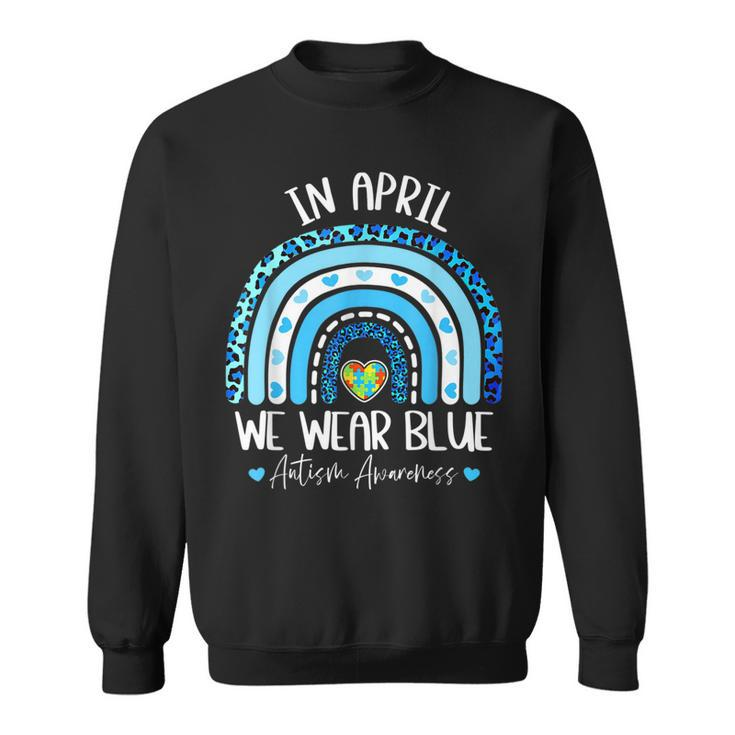 In April We Wear Blues Autism Awareness Month Puzzle Rainbow Sweatshirt