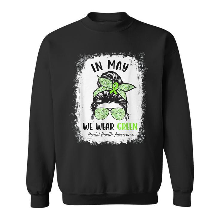 In May We Wear Green Messy Bun Mental Health Awareness Month  Sweatshirt
