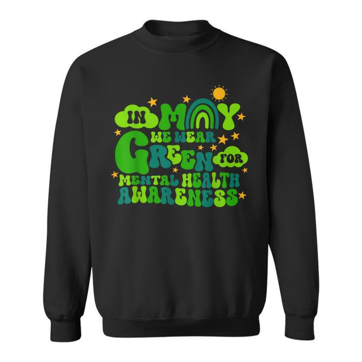 In May We Wear Green Retro Mental Health Awareness Month  Sweatshirt