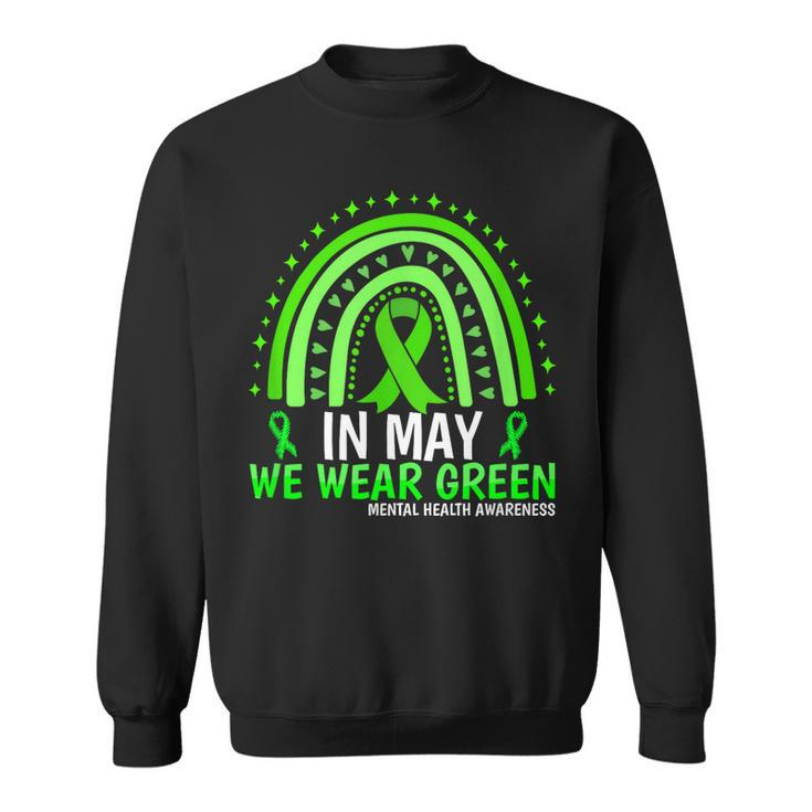 In May We Wear Green Ribbon Mental Health Awareness  Sweatshirt