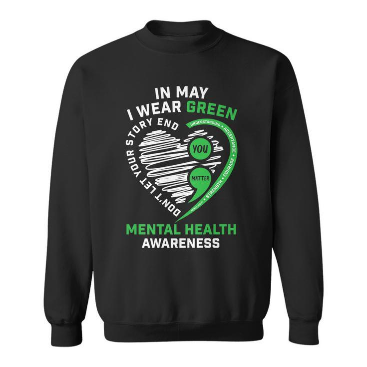 In May We Wear Green Semicolon Mental Health Awareness Month   Sweatshirt