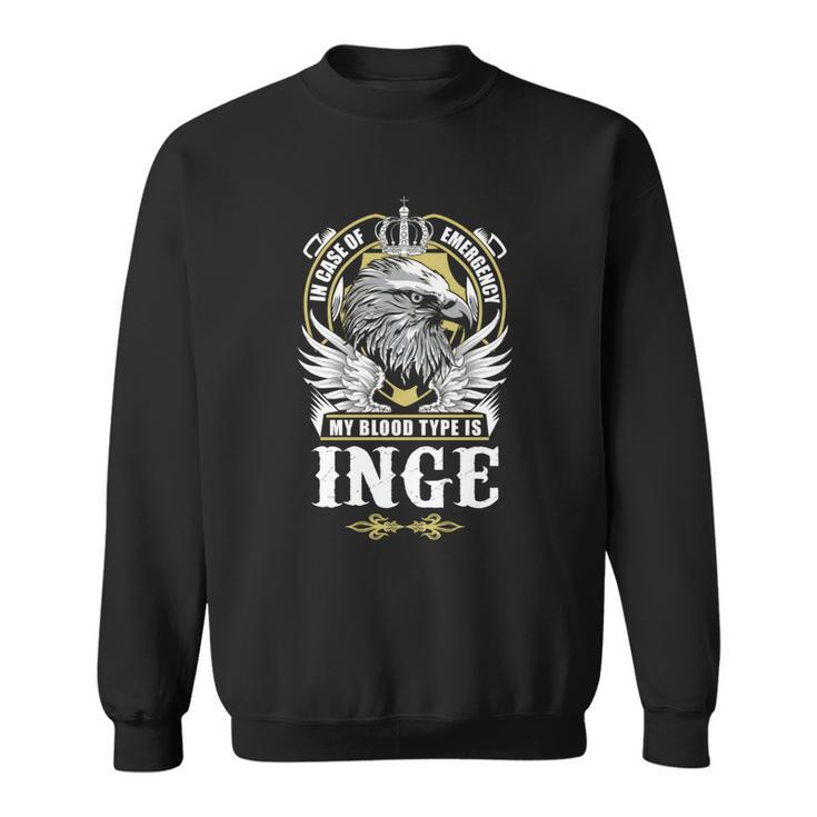 Inge Name T  - In Case Of Emergency My Blood  Sweatshirt