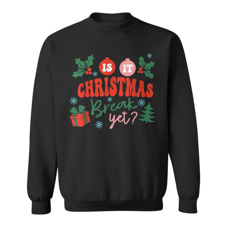 Is It Christmas Break Yet Christmas Gifts For Teacher Women  Men Women Sweatshirt Graphic Print Unisex