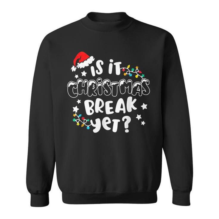 Is It Christmas Break Yet Christmas Lights For Teacher Women  Men Women Sweatshirt Graphic Print Unisex