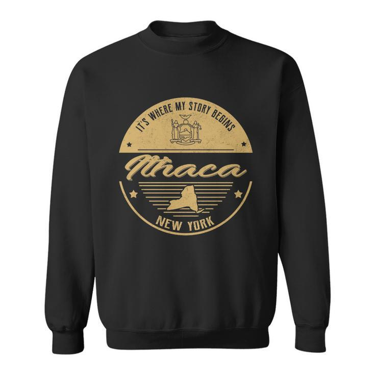 Ithaca New York Its Where My Story Begins  Sweatshirt