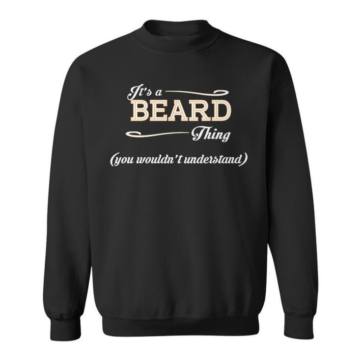 Its A Beard Thing You Wouldnt Understand T Shirt Beard Shirt  For Beard Men Women Sweatshirt Graphic Print Unisex