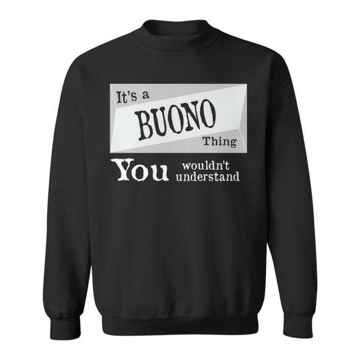 Its A Buono Thing You Wouldnt Understand  Buono   For Buono D Sweatshirt