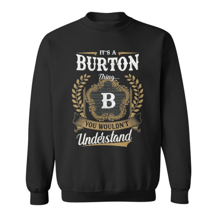 Its A Burton Thing You Wouldnt Understand Personalized Last Name