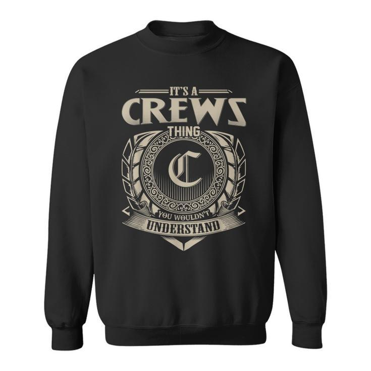 Its A Crews Thing You Wouldnt Understand Name Vintage  Sweatshirt