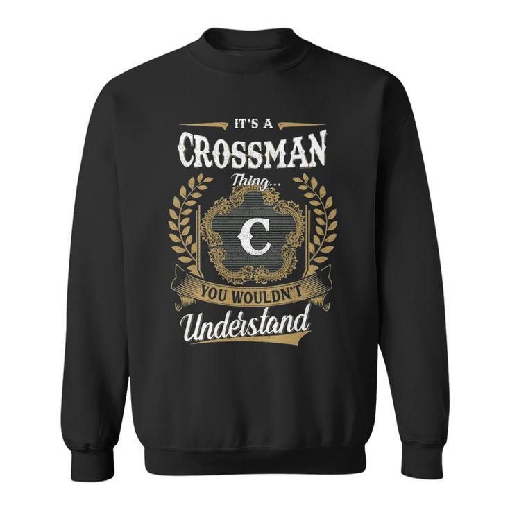 Its A Crossman Thing You Wouldnt Understand  Personalized Last Name  Crossman Family Crest Coat Of Arm Sweatshirt