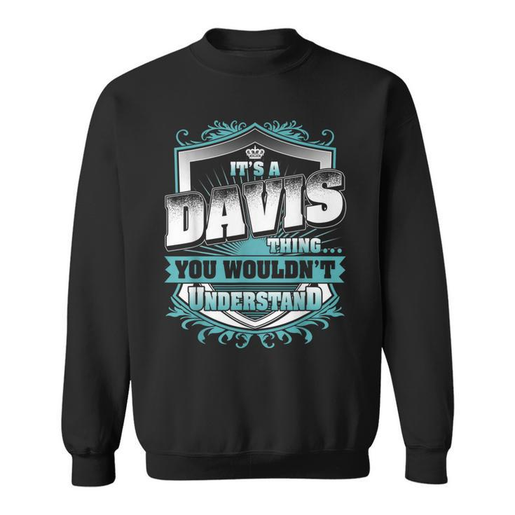 Its A Davis Thing You Wouldnt Understand Classic  Sweatshirt