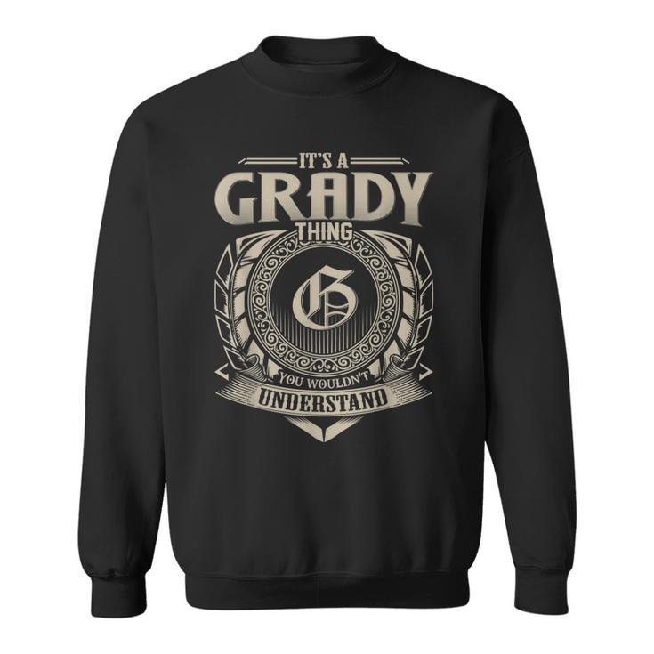 Its A Grady Thing You Wouldnt Understand Name Vintage  Sweatshirt
