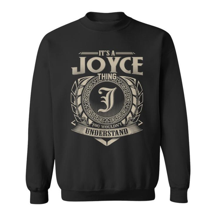 Its A Joyce Thing You Wouldnt Understand Name Vintage Sweatshirt