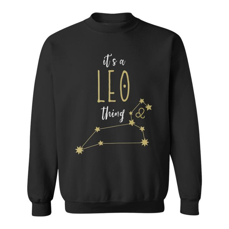 Its A Leo Thing | Zodiac Sign Leo Horoscope Lion Astrology  Sweatshirt