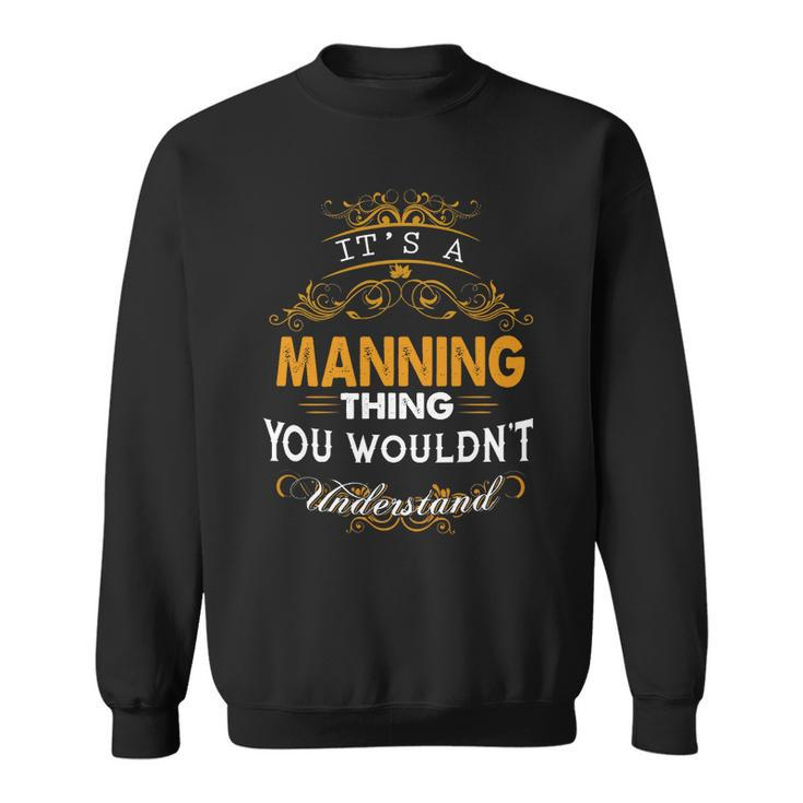 Its A Manning Thing You Wouldnt Understand - Manning T Shirt Manning Hoodie Manning Family Manning Tee Manning Name Manning Lifestyle Manning Shirt Manning Names Men Women Sweatshirt Graphic Print Unisex