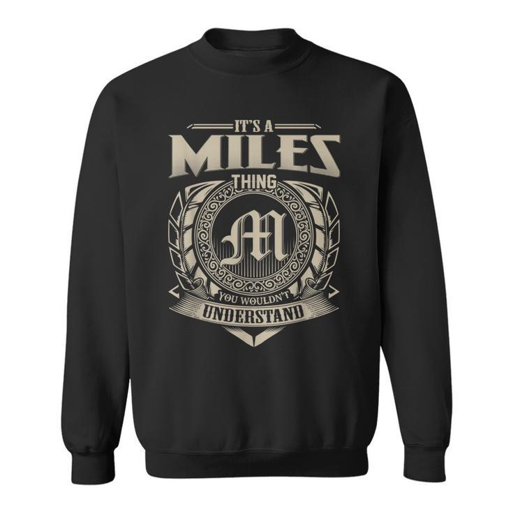 Its A Miles Thing You Wouldnt Understand Name Vintage  Sweatshirt