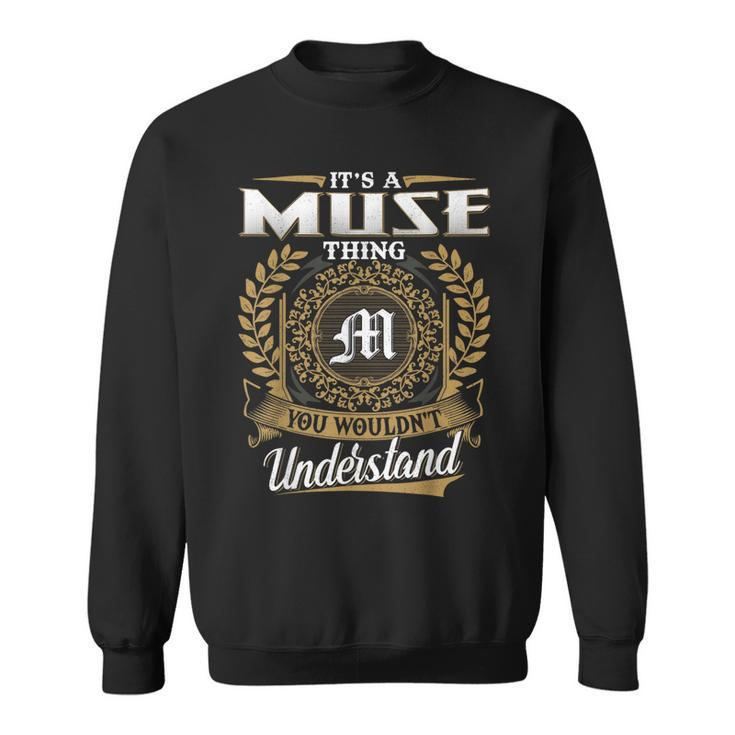 Its A Muse Thing You Wouldnt Understand Dad Fathers Day  Sweatshirt