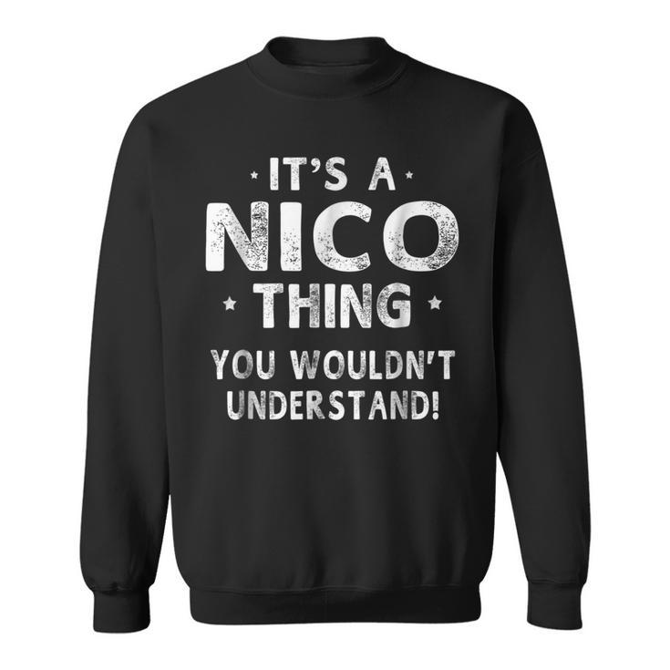 Its A Nico Thing Funny Novelty Gifts Name  Men Sweatshirt