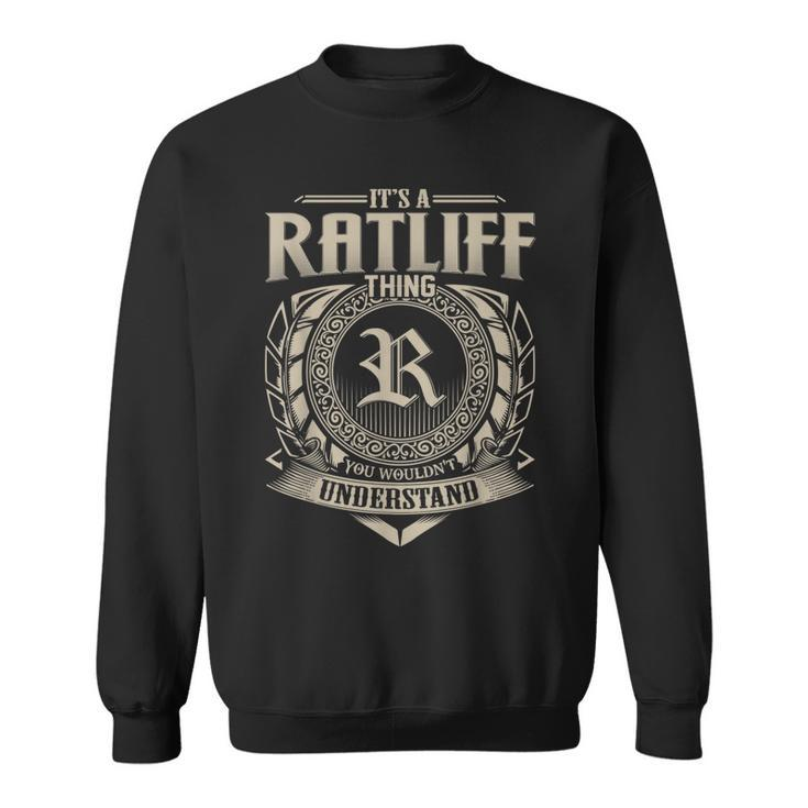 Its A Ratliff Thing You Wouldnt Understand Name Vintage  Sweatshirt