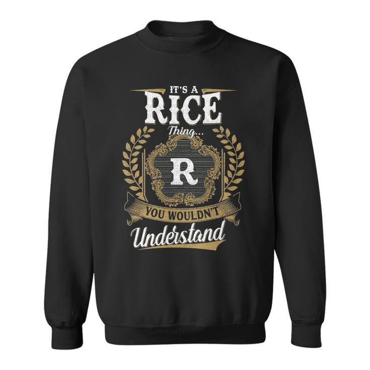 Its A Rice Thing You Wouldnt Understand  Personalized Last Name  Rice Family Crest Coat Of Arm Sweatshirt